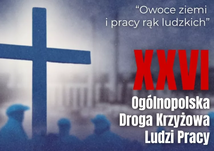 „Warto być z nami”. „Solidarność” zaprasza na Drogę Krzyżową Ludzi Pracy