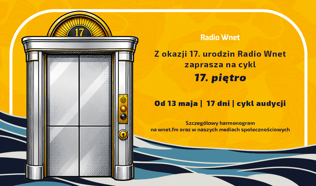 17. piętro – urodzinowy cykl Radia Wnet